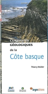 Thierry Mulder - Curiosités géologiques de la Côte basque.