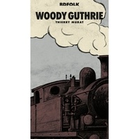 Thierry Murat - Woody Guthrie.