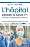 Thierry Nobre - L'hôpital pendant la Covid-19 : innovations, transformations et résilience - Les leçons des professionnels de santé du Grand Est et d'ailleurs.