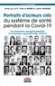 Thierry Nobre et Julien Husson - Portraits d'acteurs clés du système de santé pendant la Covid-19 - Du volontarisme managérial individuel à la dynamique organisationnelle collective.