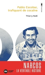 Thierry Noël - Pablo Escobar, trafiquant de cocaïne.