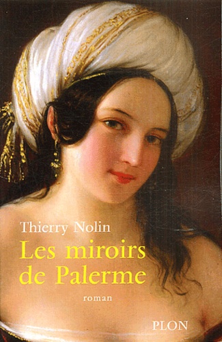 Thierry Nolin - Les miroirs de Palerme.