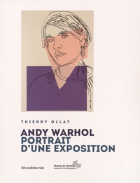 Thierry Ollat - Andy Warhol, portrait d'une exposition.