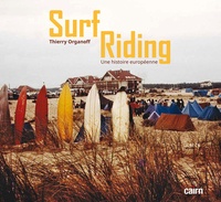 Thierry Organoff - Surf Riding - Une histoire européenne.