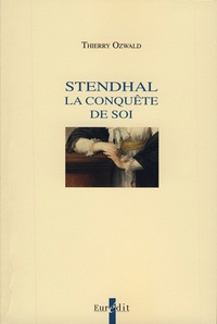 Thierry Ozwald - Stendhal - La conquête de soi.