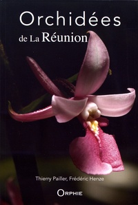 Thierry Pailler et Frédéric Henze - Orchidées de La Réunion.