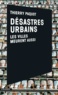 Thierry Paquot - Désastres urbains - Les villes meurent aussi.