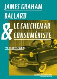 Thierry Paquot - James Graham Ballard & le cauchemar consumériste.