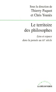 Thierry Paquot et Chris Younès - Le territoire des philosophes - Lieu et espace dans la pensée au XXe siècle.