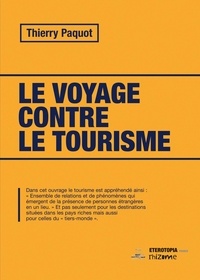 Thierry Paquot - Le voyage contre le tourisme (3ème édition).