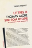 Thierry Paquot - Lettres à Thomas More sur son utopie (et sur celles qui nous manquent).