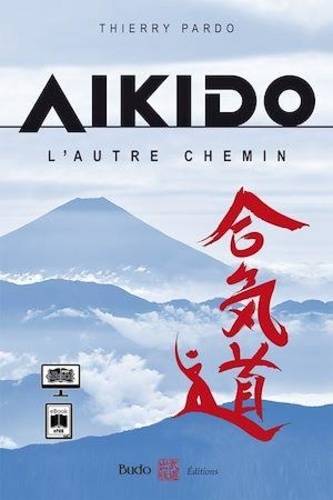 Aïkido, l'autre chemin