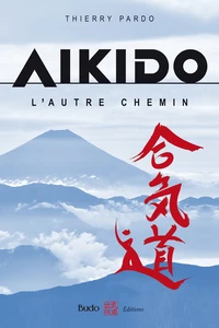 Aïkido, l'autre chemin