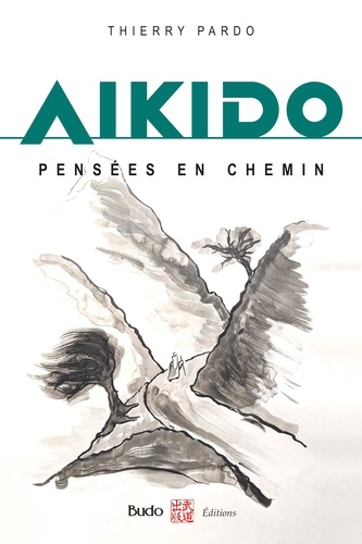 Aïkido. Pensées en chemin