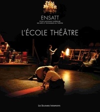 Thierry Pariente et  ENSATT - L'Ecole Théâtre - ENSATT.