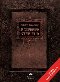 Thierry Pasquier - Le Guerrier Intérieur.