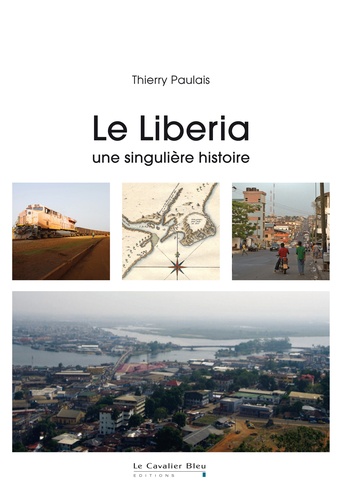 Le Liberia. Une singulière histoire