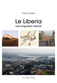 Thierry Paulais - Liberia (le) - une singulière histoire.