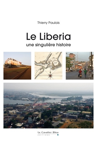 Liberia (le). une singulière histoire