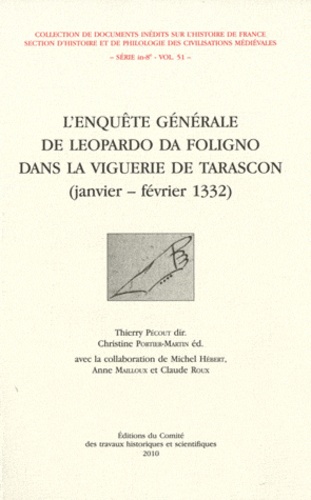 Thierry Pécout et Christine Portier-Martin - L'enquête générale de Léopardo da Foligno dans la viguerie de Tarascon (janvier-février 1332).