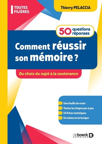 Thierry Pelaccia - Comment réussir son mémoire ?\n - 50 questions/réponses.