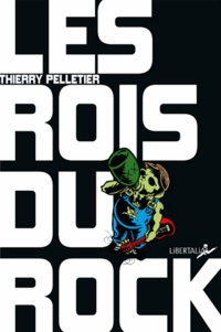 Thierry Pelletier - Les rois du rock.