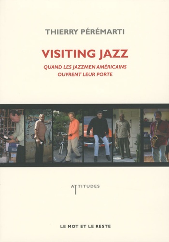 Thierry Pérémarti - Visiting Jazz - Quand les jazzmen américains ouvrent leur porte.