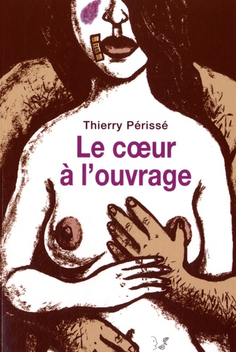 Thierry Périssé - Le coeur à l'ouvrage.