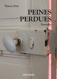 Thierry Petit - Peines perdues.