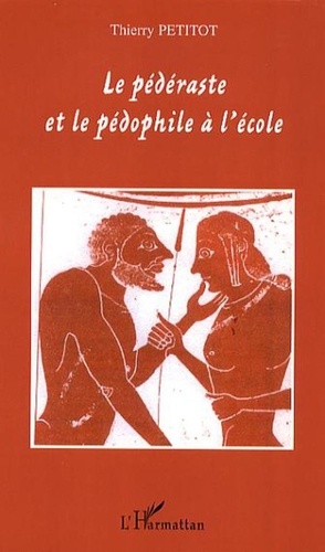 Thierry Petitot - Le pédéraste et le pédophile à l'école.