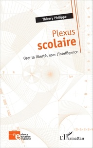 Thierry Philippe - Plexus scolaire - Oser la liberté, oser l'intelligence.