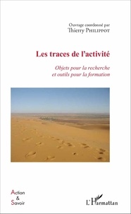 Thierry Philippot - Les traces de l'activité - Objets pour la recherche et outils pour la formation.