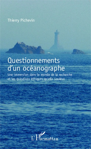 Questionnements d'un océanographe. Une immersion dans le monde de la recherche et les questions éthiques qu'elle soulève