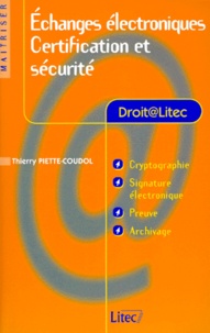 Thierry Piette-Coudol - Échanges électroniques - Certification et sécurité.