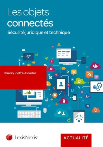Thierry Piette-Coudol - Les objets connectés - Sécurité juridique et technique.