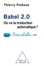 Thierry Poibeau - Babel 2.0 - Où va la traduction automatique ?.