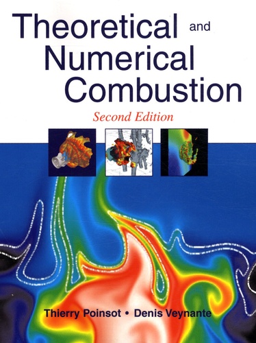 Thierry Poinsot et Denis Veynante - Theoretical and Numerical Combustion, 2nd edition.