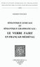 Thierry Ponchon - Sémantique lexicale et sémantique grammaticale : le verbe faire en français médiéval.