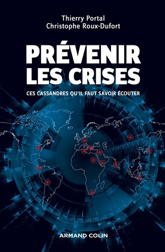 Prévenir les crises. Ces Cassandres qu'il faut savoir écouter