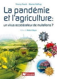 Thierry Pouch et Marine Raffray - La pandémie et l'agriculture - Un virus, accélérateur de mutations.