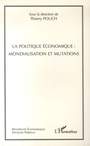 Thierry Pouch - La politique économique : mondialisation et mutations.