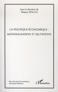 Thierry Pouch - La politique économique : mondialisation et mutations.