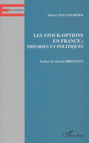 Thierry Poulain-Rehm - Les stock-options en France : théories et politiques.