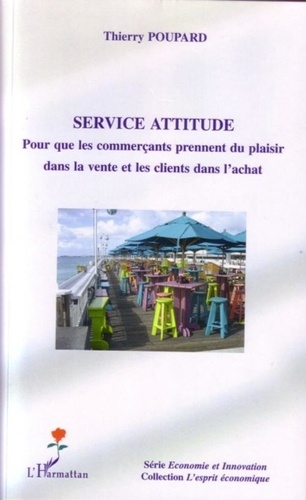Thierry Poupard - Service attitude - Pour que les commerçants prennent du plaisir dans la vente et les clients dans l'achat.