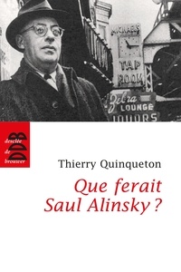 Thierry Quinqueton - Que ferait Saul Alinsky ? - L'inspirateur d'Obama.