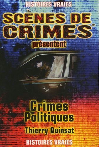 Thierry Quinsat - Crimes Politiques.
