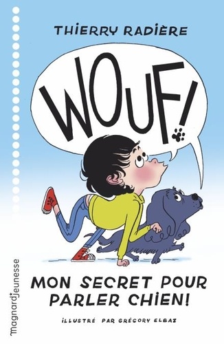 Wouf !. Mon secret pour parler chien