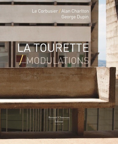 La Tourette, Modulations. Le Corbusier, Alan Charlton, George Dupin  Edition de luxe