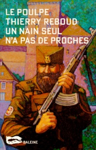 Thierry Reboud - Un nain seul n'a pas de proches.