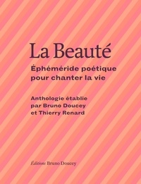 Thierry Renard et Bruno Doucey - La Beauté - Ephéméride poétique pour chanter la vie.